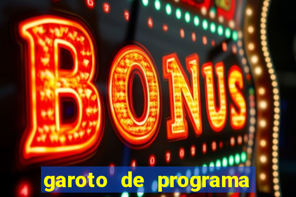 garoto de programa na zona leste